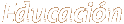 EDUCACI�N