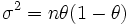 \!\sigma^2 = n\theta(1-\theta)