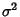 $\sigma ^2$