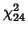 $\chi _{24}^2$