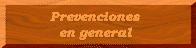 Prevenciones en general