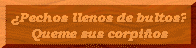�Pechos llenos de bultos? Queme sus corpi�os