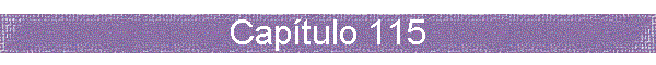 Cap�tulo 115