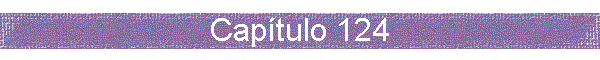 Cap�tulo 124