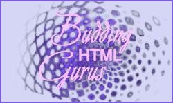 Budding HTML Gurus