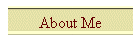 About Me