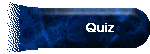 Quiz!
