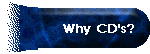 Why use cd's?
