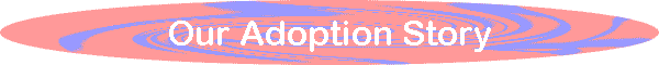 Our Adoption Story