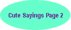 Cute Sayings Page 2