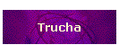 Trucha