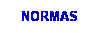 Cuadro de texto: NORMAS
