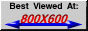 Best Viewed at 800x600 Resolution