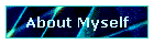 About Myself