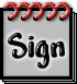 Sign my guestbook or I will be blue! 