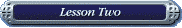 Lesson Two