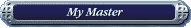 My Master