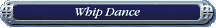 Whip Dance