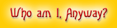 Who am I?&nbsp; Author info you didn't need to know!