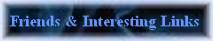 Friends and interesting related links