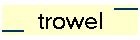 Trowel Publication