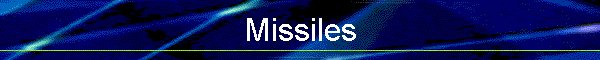 Missiles