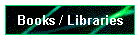 Books / Libraries