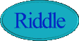 Riddle of the week