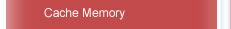 Cache Memory