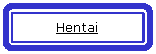 Rect�ngulo redondeado: Hentai


