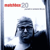 Matchbox Twenty Yourself Or Someone Like You