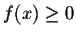 $f(x) \geq 0$