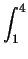 $\displaystyle \int_{1}^{4}$