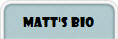 Matt'S BIO