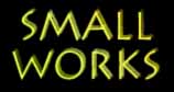 Small Works