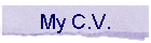 My C.V.