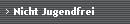 Nicht Jugendfrei