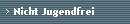 Nicht Jugendfrei