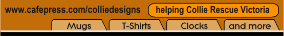 ONLINE Collie Merchandise Shop - proceeds to Victorian Collie Rescue