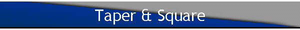 Taper & Square
