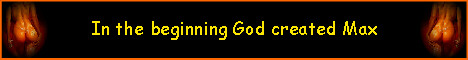 Why God created Max