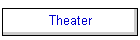 Theater