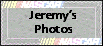 Photos of  Jeremy...