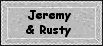 Jeremy & Rusty