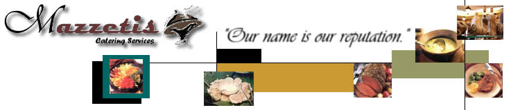 [Mazzetis Catering Services]