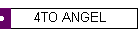 4TO ANGEL
