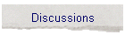 Discussions