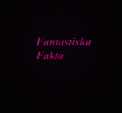Fantastiska fakta
