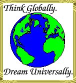 think globally, dream universally