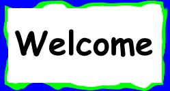 welcome